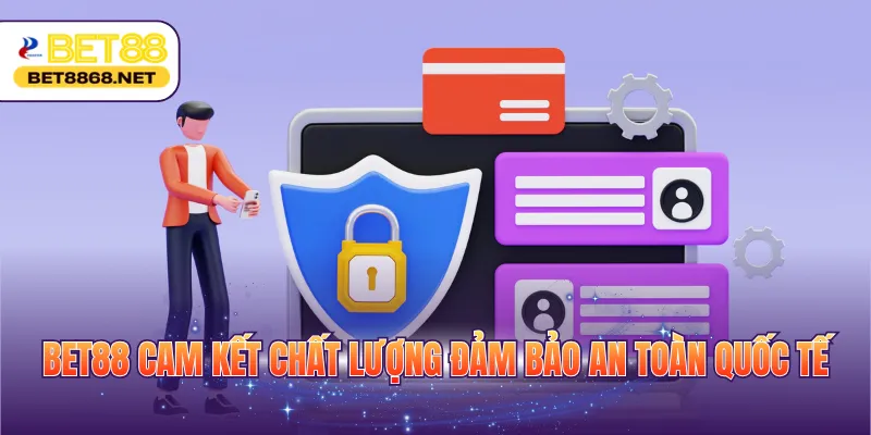 bet88 cam ket chat luong dam bao an toan quoc te BET88 cam kết chất lượng đảm bảo an toàn quốc tế